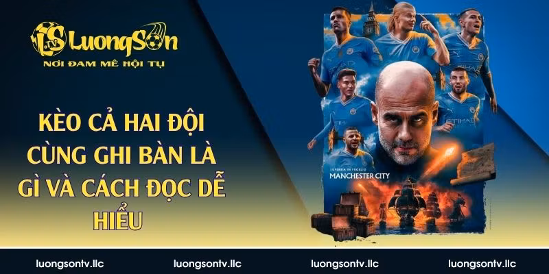 kèo cả hai đội cùng ghi bàn